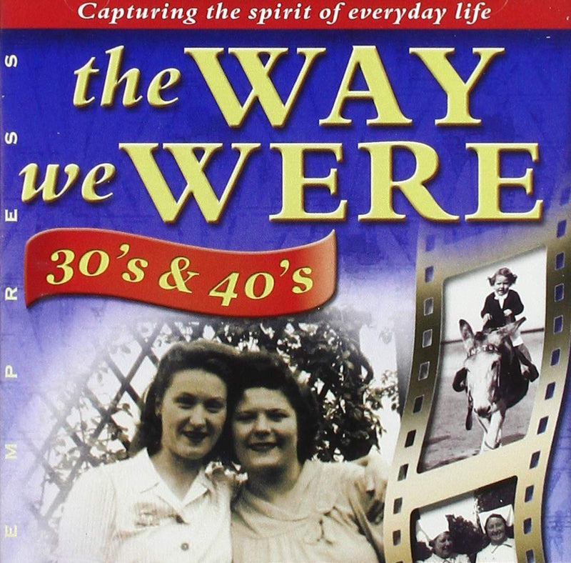 Way We Were the 30s and 40s