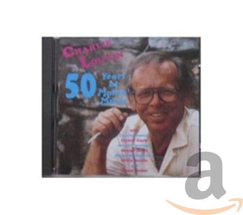 Charlie Louvin - 50 Years Of Making Music