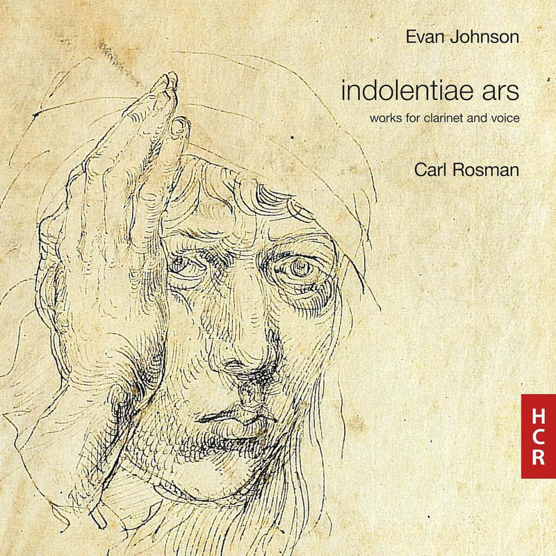 Evan Johnson: Indolentiae Ars: Works for Clarinet and Voice