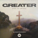 Greater: Live at Chapel