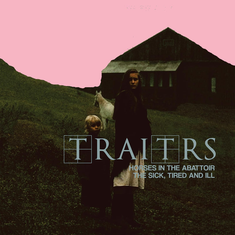 Horses In the Abattoir/The Sick, The Tired, and Ill