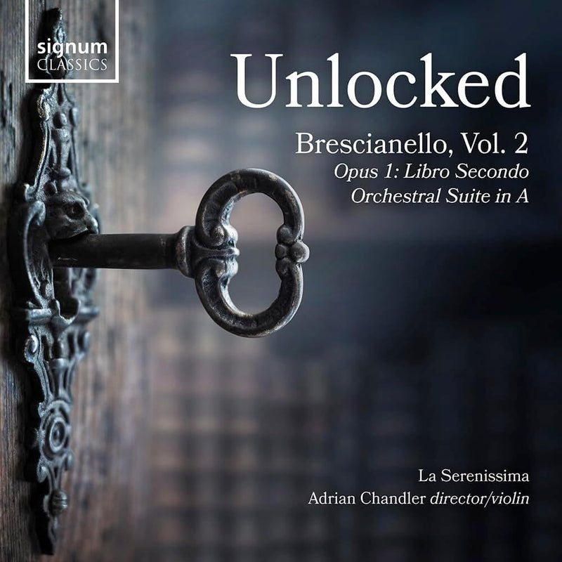 Unlocked: Brescianello: Opus 1: Libro Secondo/Orchestral Suite in A - Volume 2