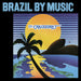Fly Cruzeiro (LITA Exclusive): Brazil By Music
