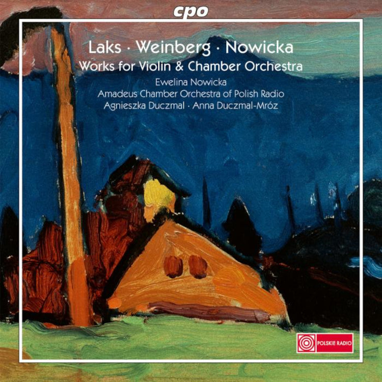 Laks/Weinberg/Nowicka: Works for Violin & Chamber Orchestra