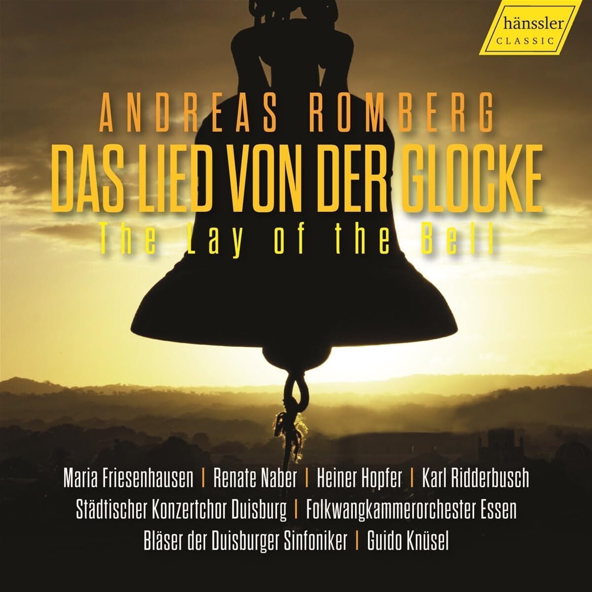 Andreas Romberg: Das Lied Von Der Glocke: The Lay of the Bell