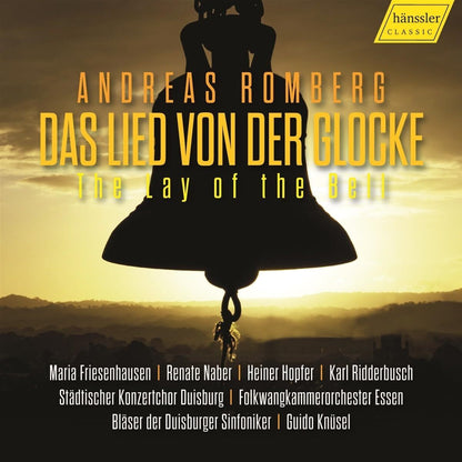 Andreas Romberg: Das Lied Von Der Glocke: The Lay of the Bell