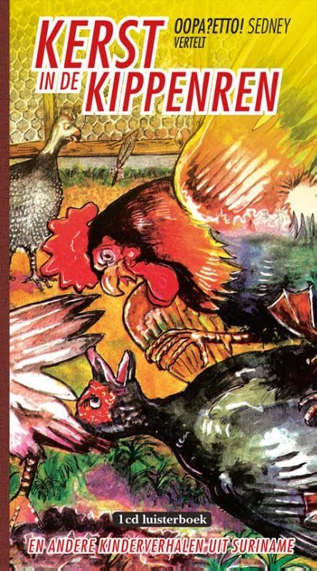 Oopa? etto!: sedney vertelt kerst in de kippenren en andere verhalen uit Suriname
