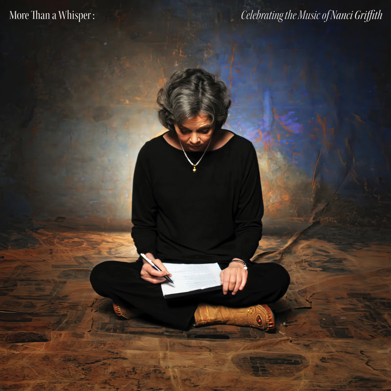 More Than a Whisper: Celebrating the Music of Nanci Griffith