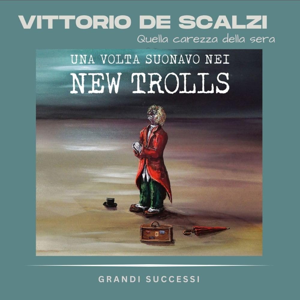 Una Volta Suonavo Nei New Trolls I Grandi Successi