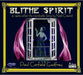 Blithe Spirit: An Opera After the Improbable Farce By Noël Coward