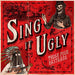 Sing It Ugly