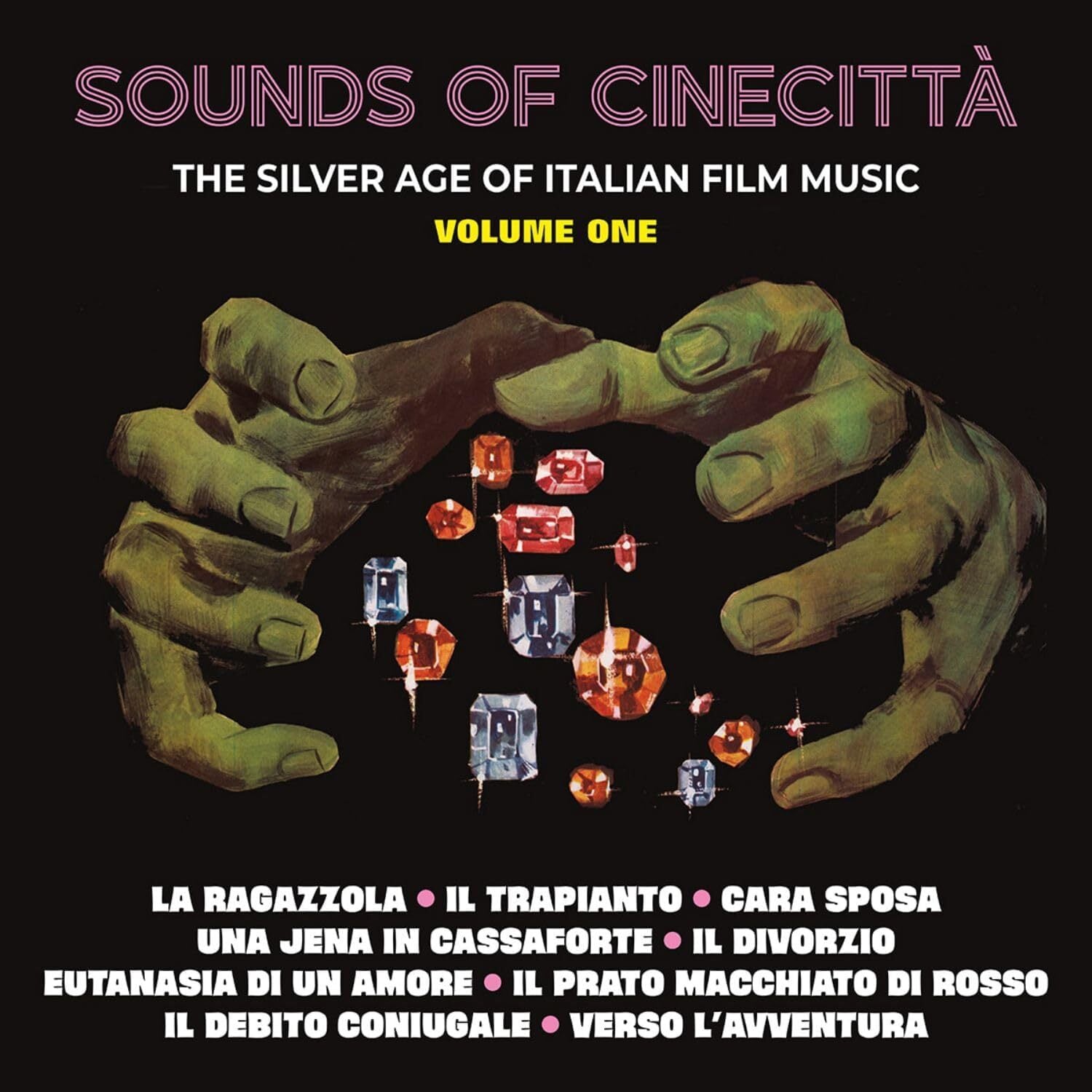 Sounds of Cinecittà: The Silver Age of the Italian Cinema, Vol 1 - Volume 1