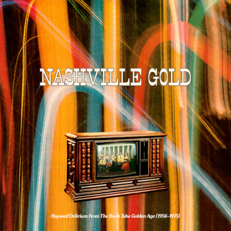 Nashville Gold: Hayseed Delirium from the Boob Tube Golden Age: 1956-1975