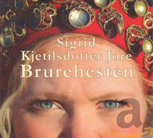 Sigrid Kjetilsdotter Jore - Brurehesten