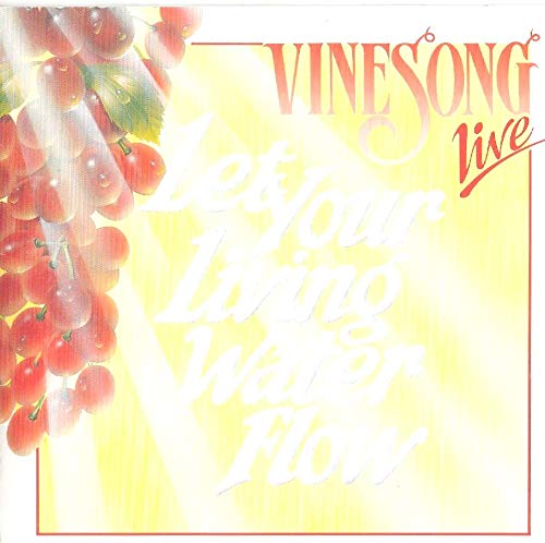 Vinesong Live - Let Your Living Water Flow