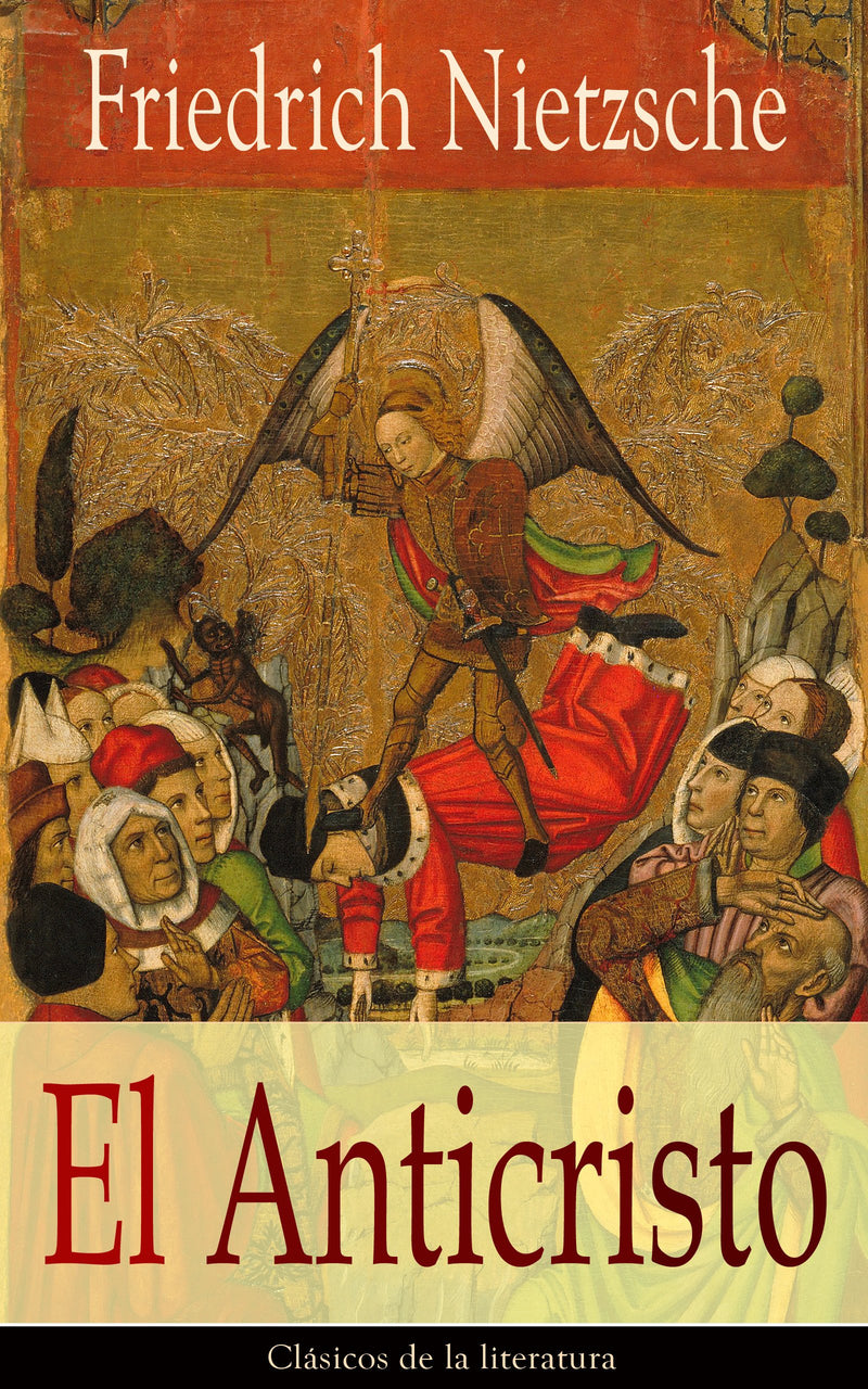 El anticristo / The Antichrist: Maldicion sobre el Cristianismo / Curse on Christianity (El libro de bolsillo - Bibliotecas de autor - Biblioteca Nietzsche