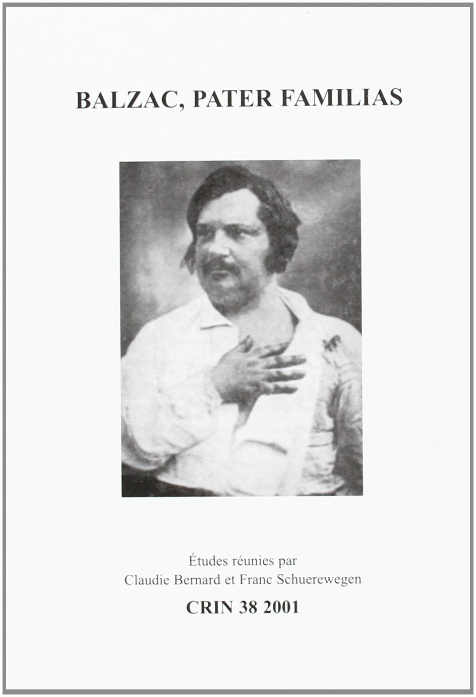 Balzac, pater familias: 38 (C.R.I.N.: Cahiers de recherche des instituts néerlandais de langue et de littérature française