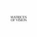 Matrices of Vision