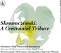 Skrowaczewski: A Centennial Tribute