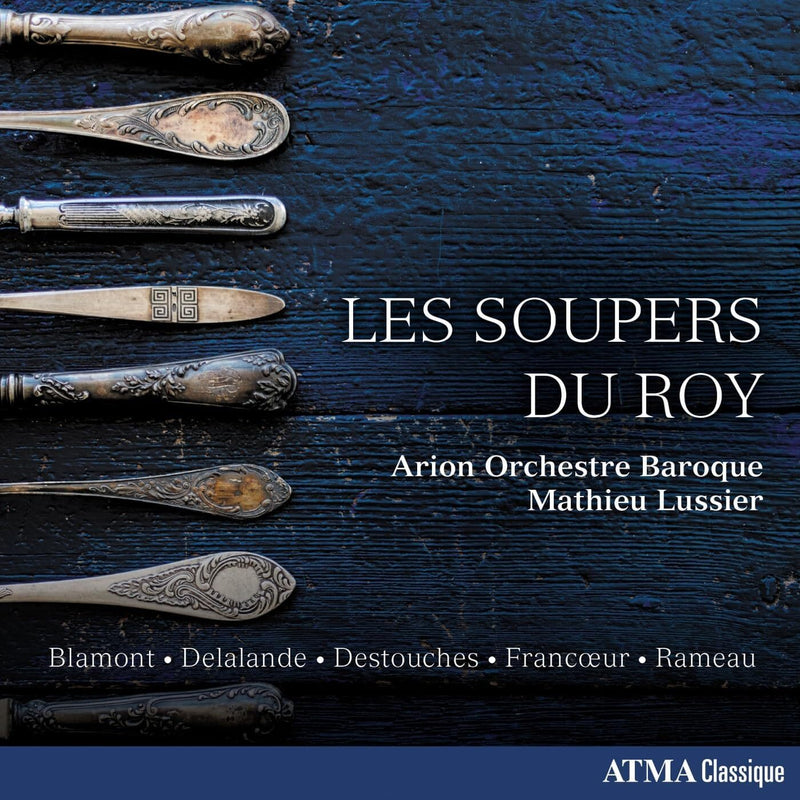 Blamont/Delalande/Destouches/Francoeur/Rameau: Les Soupers Du Roy