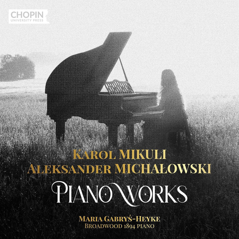 Karol Mikuli/Aleksander Michalowski: Piano Works
