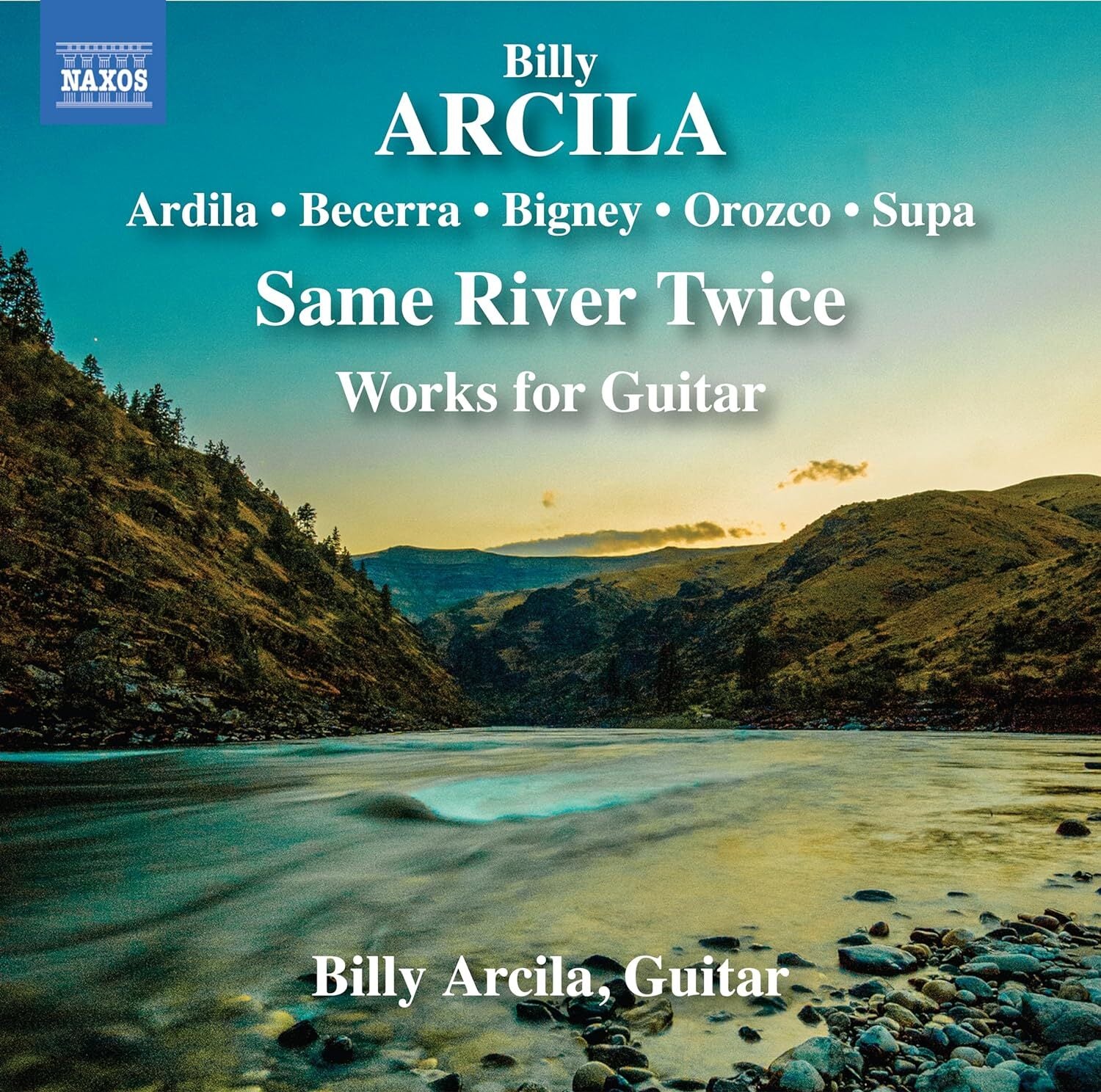 Billy Arcila: Same River Twice: Works for Guitar