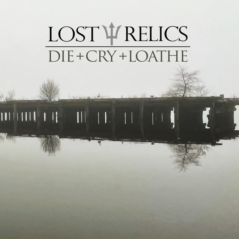 Die+cry+loathe