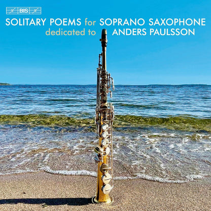 Solitary Poems for Soprano Saxophone: Dedicated to Anders Paulsson