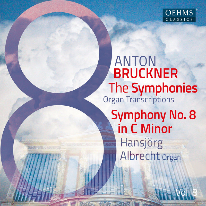 Anton Bruckner: The Symphonies: Organ Transcriptions - Volume 8
