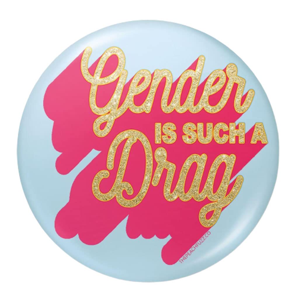 The Peach Fuzz Gender Is Such A Drag Badge One Size Blue/Pink/Gold