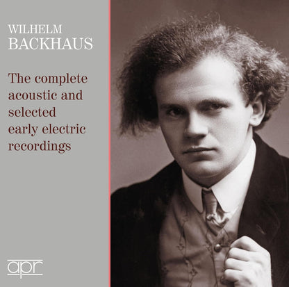 Wilhelm Backhaus: The Complete Acoustic and Selected Early...