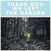 Thank God We Left The Garden  Explicit Lyrics