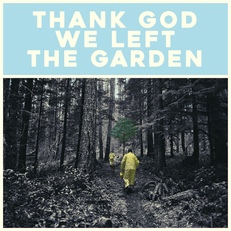Thank God We Left The Garden  Explicit Lyrics