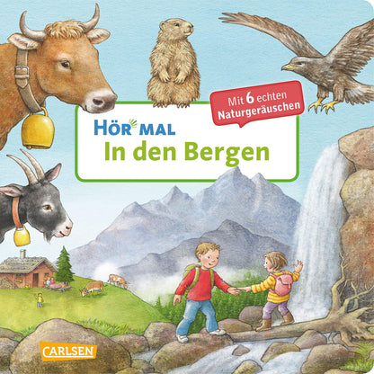 Hör mal (Soundbuch): In den Bergen: Zum Hören, Schauen und Mitmachen ab 2 Jahren. Mit echten Tierstimmen und Naturgeräuschen