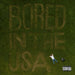 Bored In The Usa