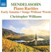 Mendelssohn: Piano Rarities: Early Sonatas/Songs Without Words