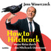 How to Hitchcock (Meine Reise Durch das Hitchcock-Unive