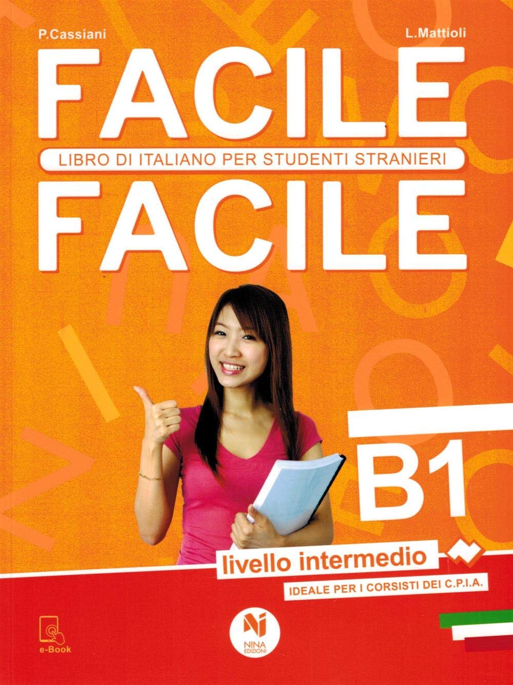 Laura Mattioli / Paolo Cassiani - Facile Facile. Italiano Per Studenti Stranieri. B1 Livello Intermedio