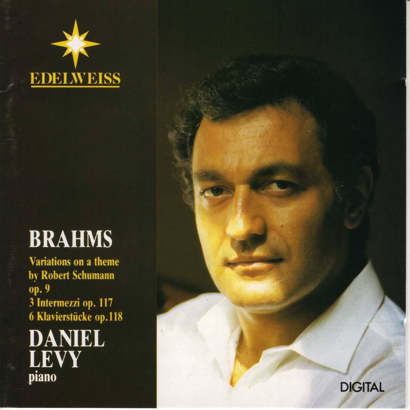 BRAHMS VARIATIONS ON A THEME BY ROBERT SCHUMANN OP.9 -3 INTERMEZZI OP.117-6 KLAVIERSTèCKE OP.118 LEVY DANIEL ( Piano