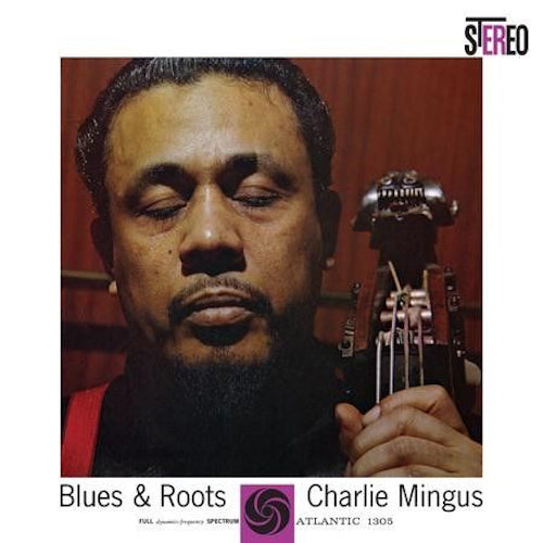 【Atlanticレーベル】Charlie Mingus/Blues＆Roots Charles Mingus Blues & Roots (Atlantic 75 Series
