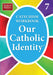 Our Catholic Identity, Catechism Workbook - Grade 7