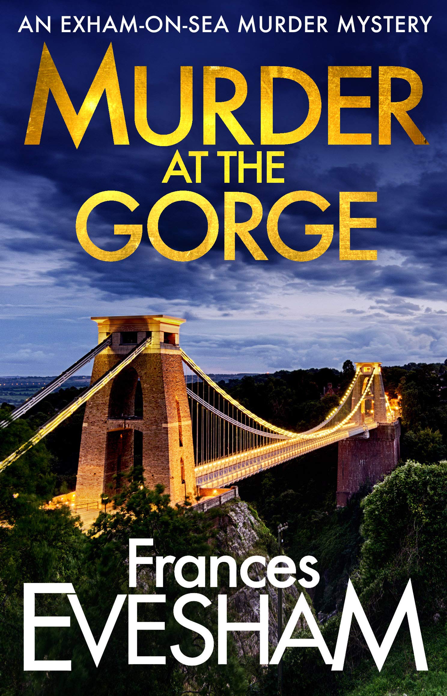 Murder at the Gorge: The latest gripping murder mystery from bestseller Frances Evesham (The Exham-on-Sea Murder Mysteries, 7