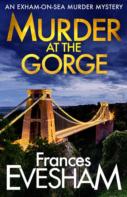 Murder at the Gorge: The latest gripping murder mystery from bestseller Frances Evesham (The Exham-on-Sea Murder Mysteries, 7