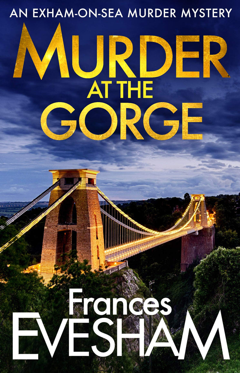 Murder at the Gorge: The latest gripping murder mystery from bestseller Frances Evesham (The Exham-on-Sea Murder Mysteries, 7