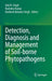 Detection, Diagnosis And Management Of Soil-Borne Phytopathogens
