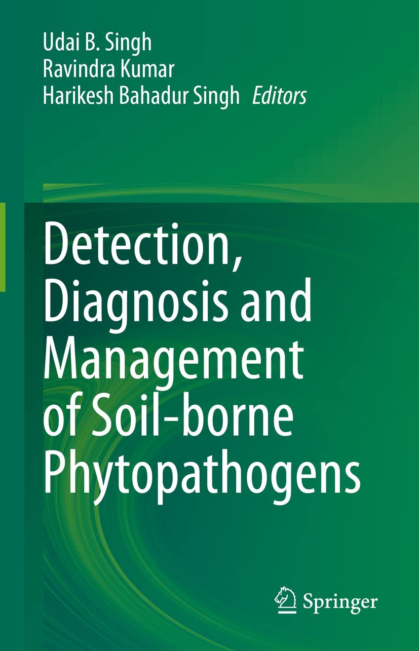 Detection, Diagnosis And Management Of Soil-Borne Phytopathogens