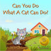Can You Do What A Cat Can Do?: A fun, interactive, rhyme-based, question and answer book for kids ages 3-5 years.