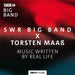 SWR Big Band X Torsten Maaß: Music Written By Real Life