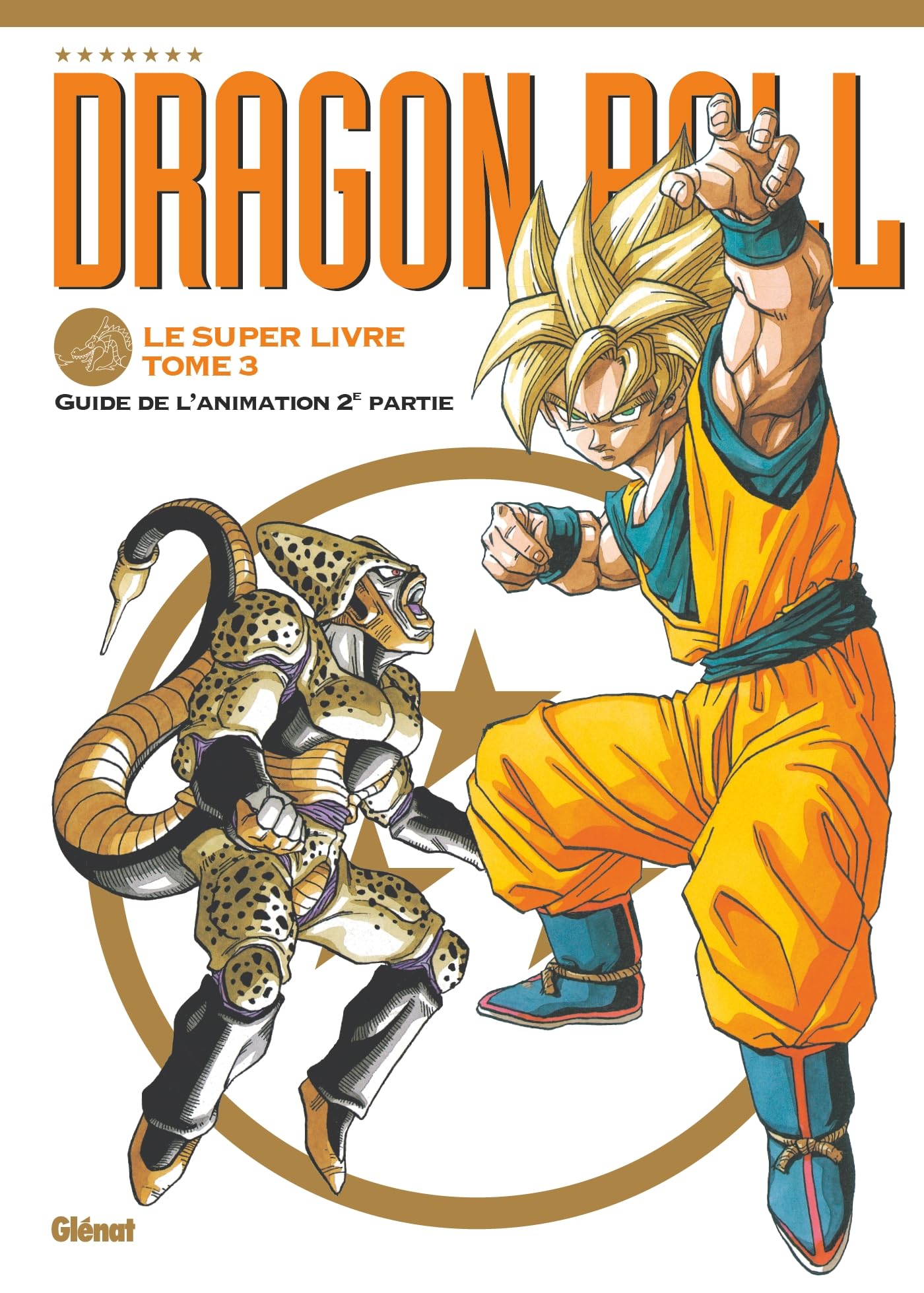 Dragon Ball - Le super livre - Tome 3: L'animation 2e partie