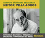 Heitor Villa-Lobos: Complete Bachianas Brasileiras